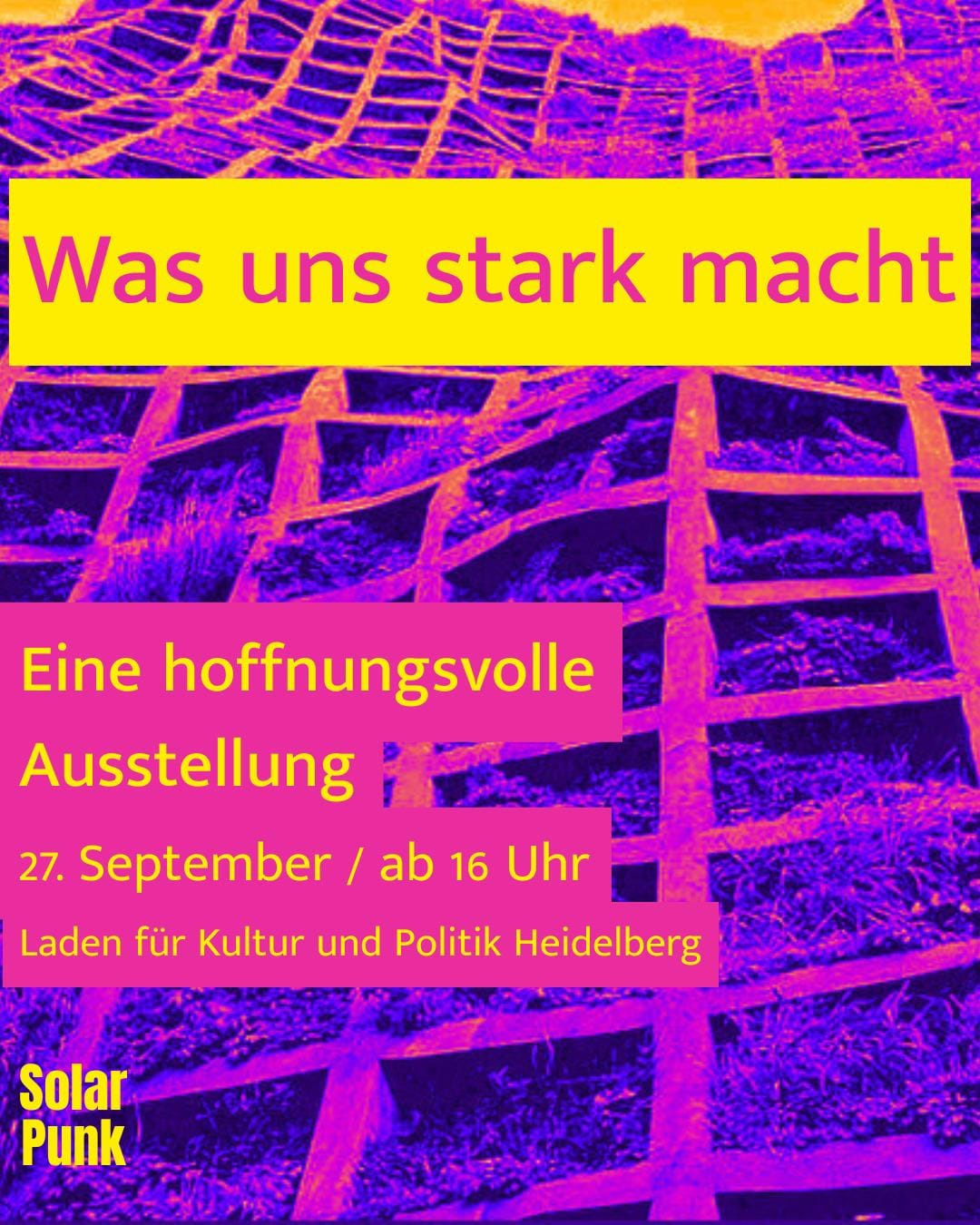 Was uns stark macht - Eine hoffnungsvolle Ausstellung am Sonntag, den 27. September 2027 in Heidelberg