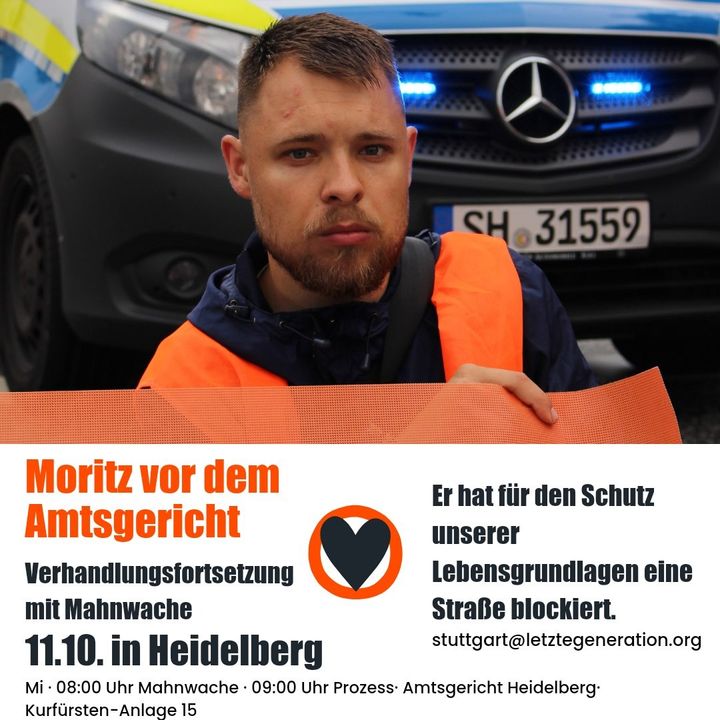 Klimaschutz ist nicht kriminell! Mahnwache zum Gerichtsprozess von Moritz am Mittwoch, den 11. Oktober um 8 Uhr in Heidelberg