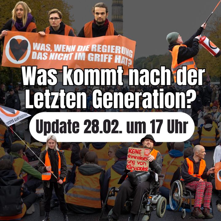 Was kommt nach der "Letzten Generation" am Freitag, den 28. Februar 2025 online